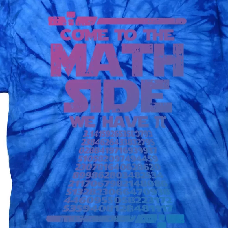 Come To The Math Side We Have Pi Gift 3 14 Day Math Geek Gift Tie-Dye T-Shirt