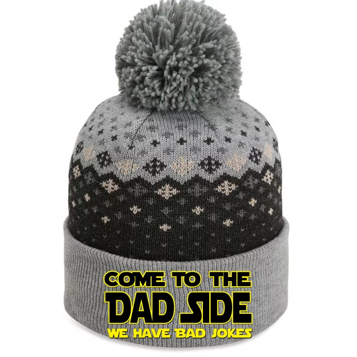 Come To The Dad Side We Have Bad Jokes The Baniff Cuffed Pom Beanie