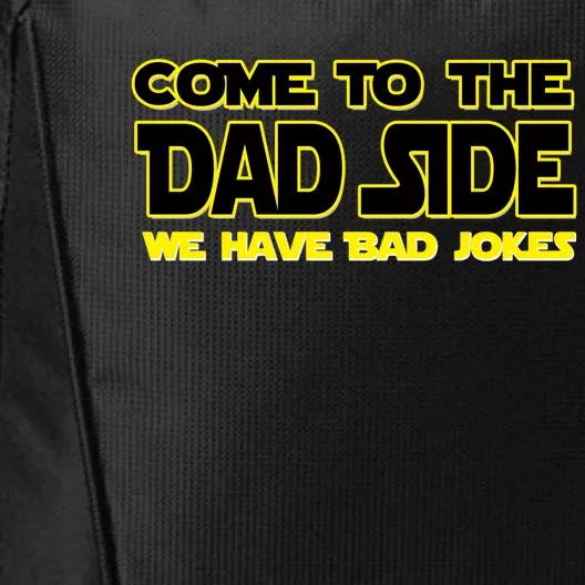 Come To The Dad Side We Have Bad Jokes City Backpack