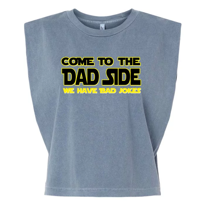 Come To The Dad Side We Have Bad Jokes Garment-Dyed Women's Muscle Tee