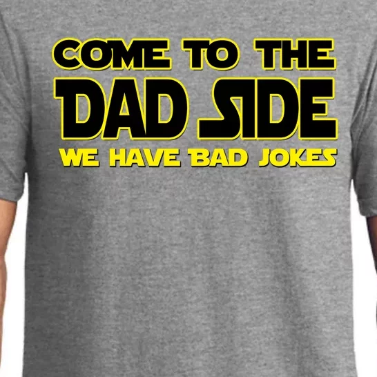 Come To The Dad Side We Have Bad Jokes Pajama Set