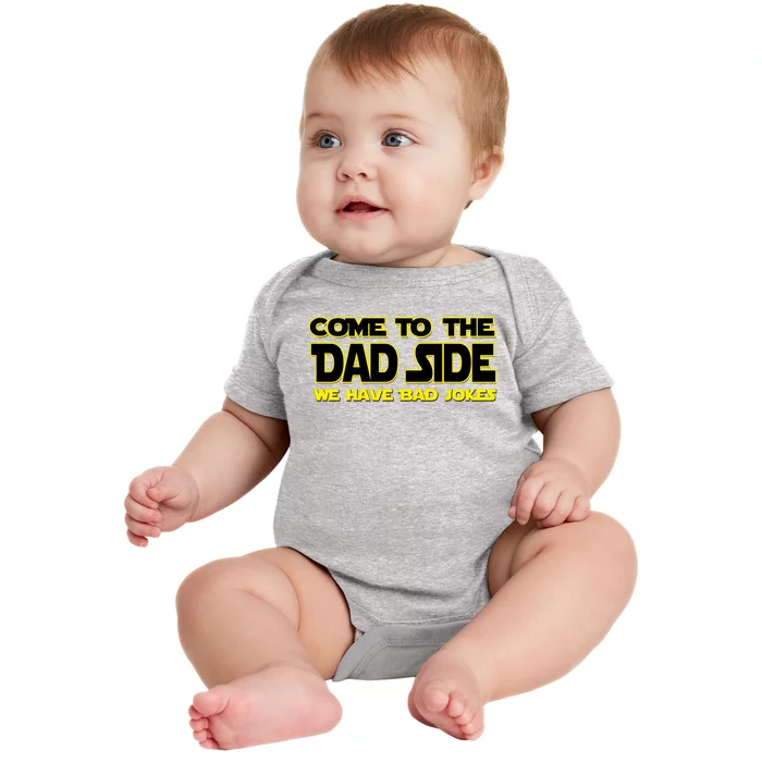 Come To The Dad Side We Have Bad Jokes Baby Bodysuit