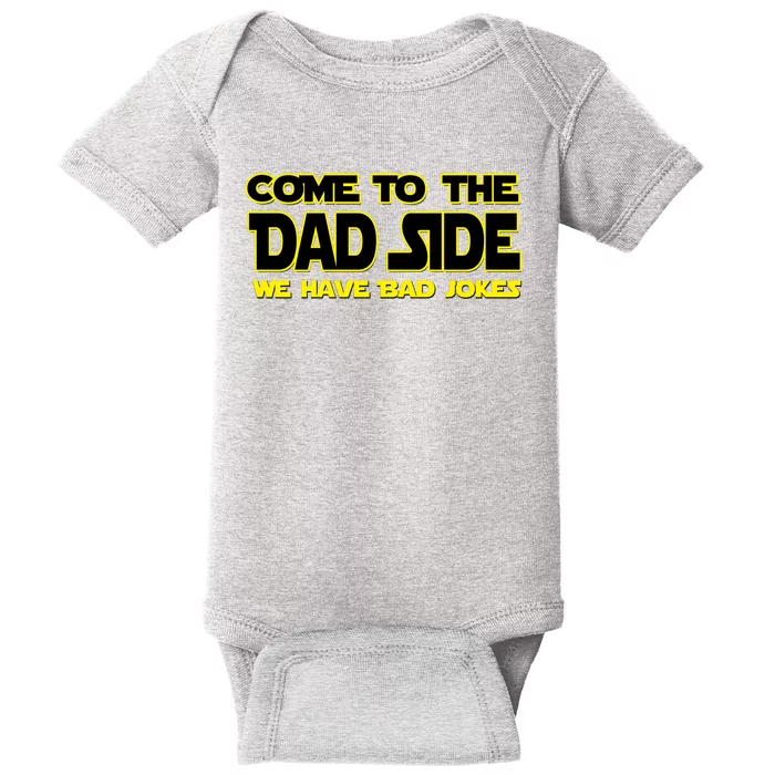 Come To The Dad Side We Have Bad Jokes Baby Bodysuit