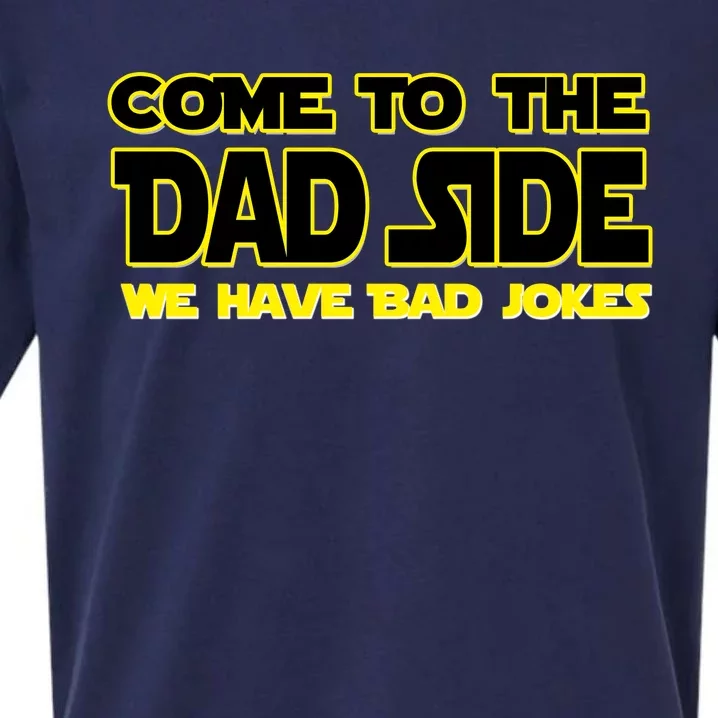 Come To The Dad Side We Have Bad Jokes Sueded Cloud Jersey T-Shirt