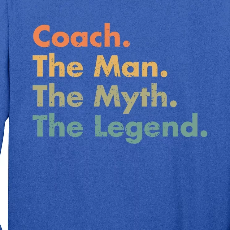 Coach The The Myth The Legend Father Dad Uncle Great Gift Long Sleeve Shirt