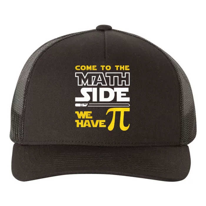 Come To The Math Side We Have Pi Math Pi Day Teacher Yupoong Adult 5-Panel Trucker Hat