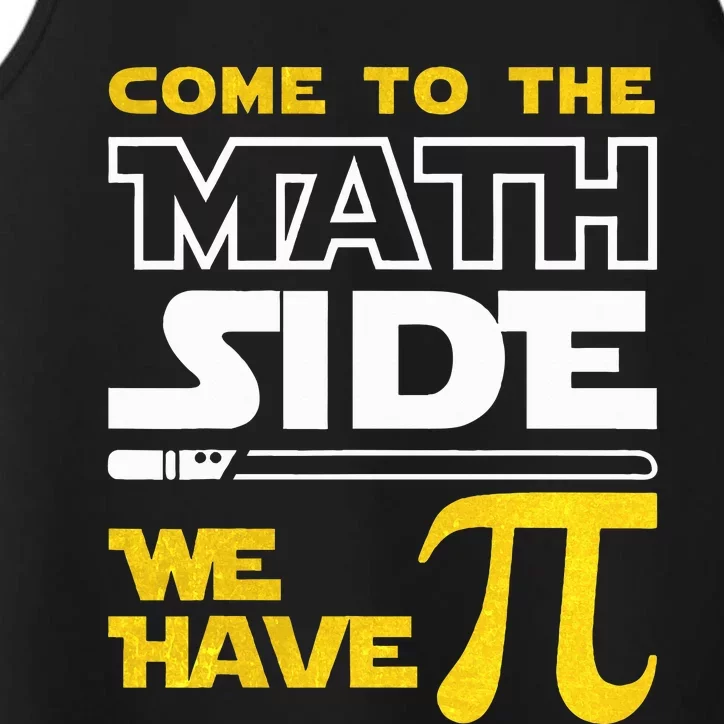 Come To The Math Side We Have Pi Math Pi Day Teacher Performance Tank