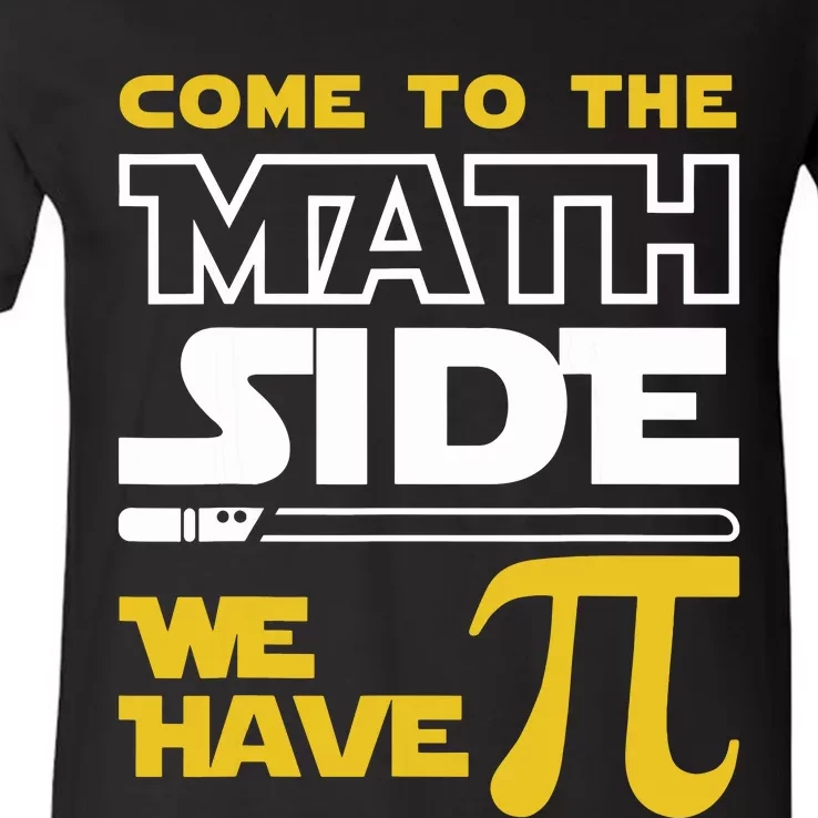 Come To The Math Side We Have Pi Math Pi Day Teacher V-Neck T-Shirt