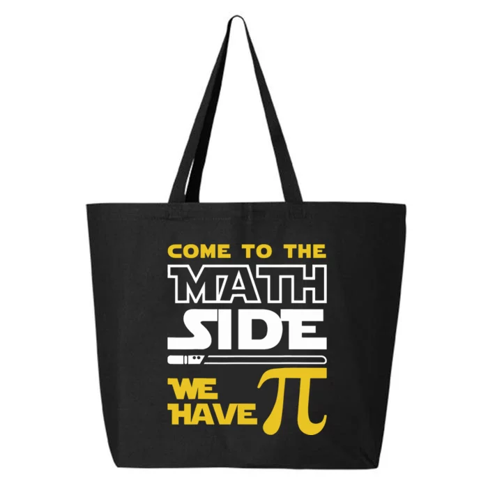 Come To The Math Side We Have Pi Math Pi Day Teacher 25L Jumbo Tote