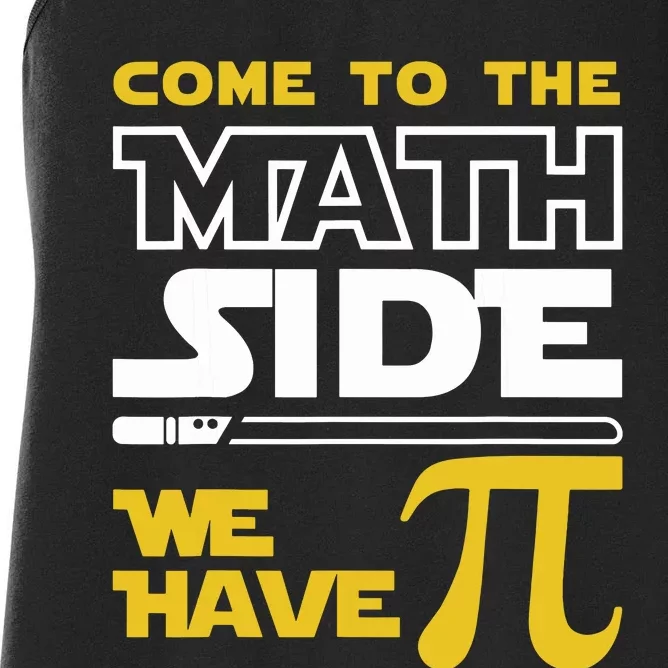 Come To The Math Side We Have Pi Math Pi Day Teacher Women's Racerback Tank