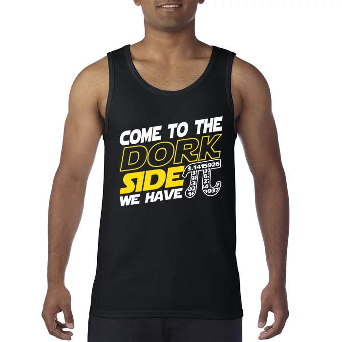 Come To The Dork Side We Have Pi Day Nerd Geek Math Teacher Cute Gift Tank Top