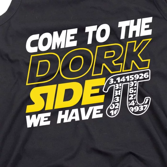 Come To The Dork Side We Have Pi Day Nerd Geek Math Teacher Cute Gift Tank Top