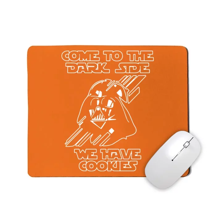 Come To The Dark Side We Have Cookies Mousepad