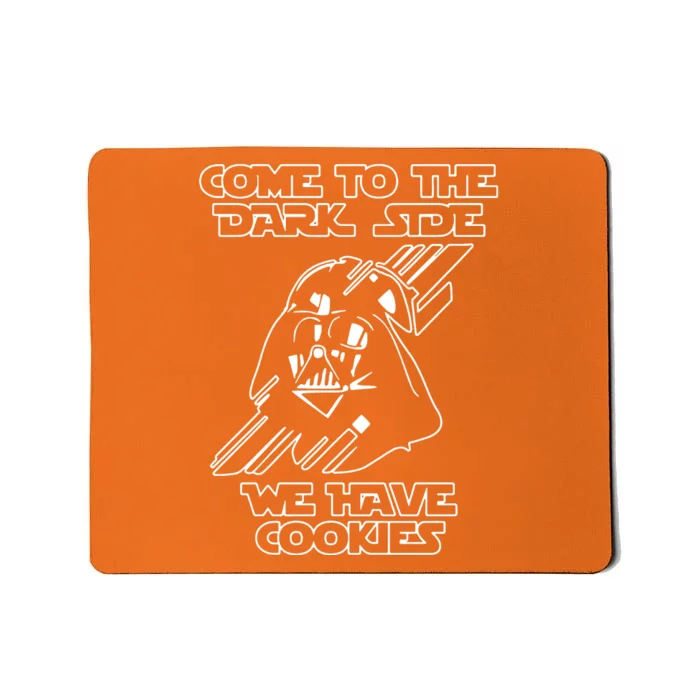 Come To The Dark Side We Have Cookies Mousepad