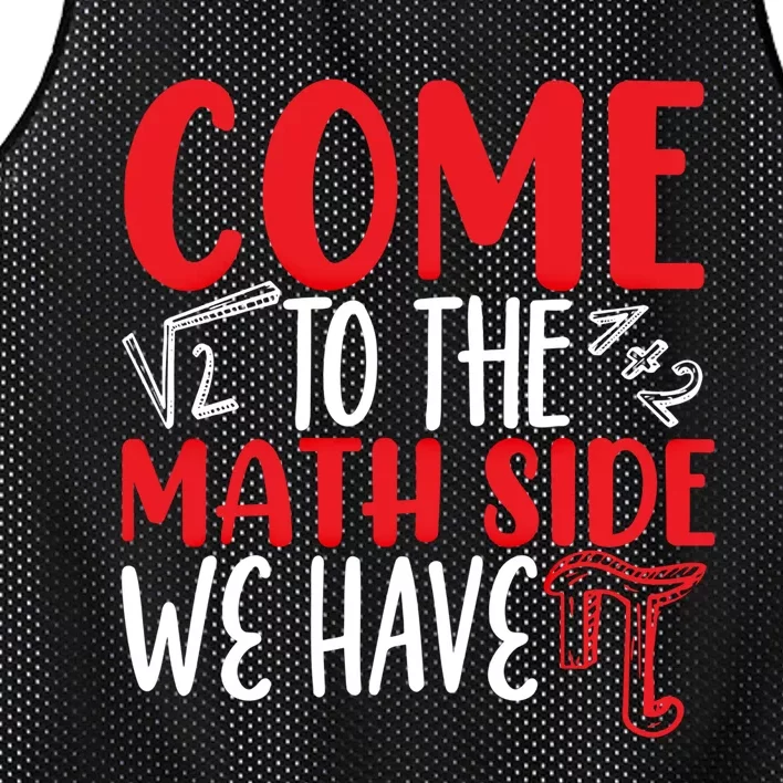 Come To The Math Side We Have Pi Day Mathematics Math Lover Gift Mesh Reversible Basketball Jersey Tank