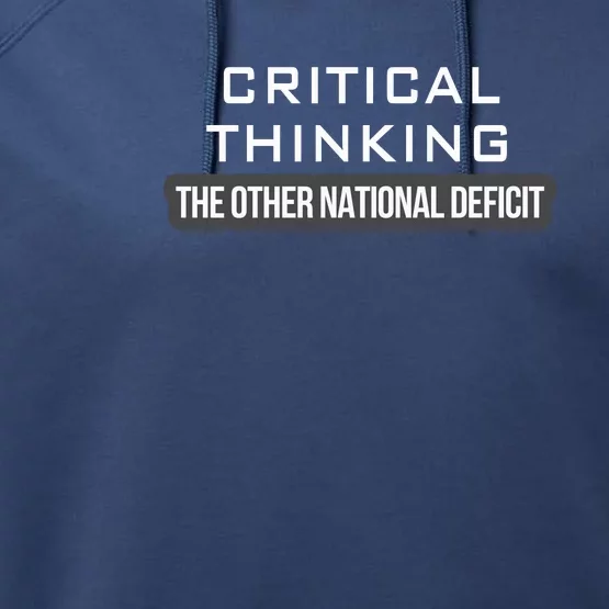 Critical Thinking | The Other National Deficit Performance Fleece Hoodie