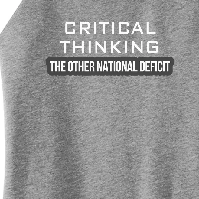 Critical Thinking | The Other National Deficit Women’s Perfect Tri Rocker Tank