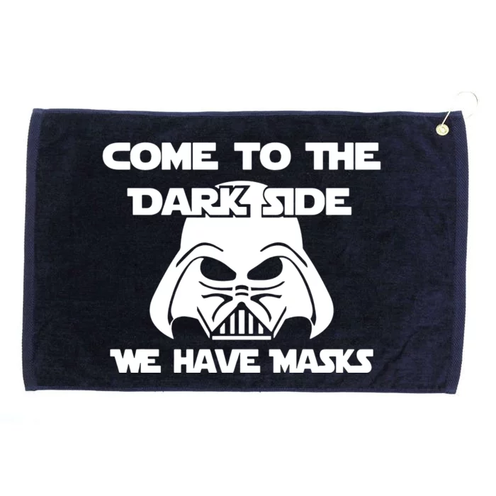 Come To The Dark Side Corona We Have Masks Grommeted Golf Towel