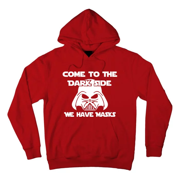 Come To The Dark Side Corona We Have Masks Tall Hoodie