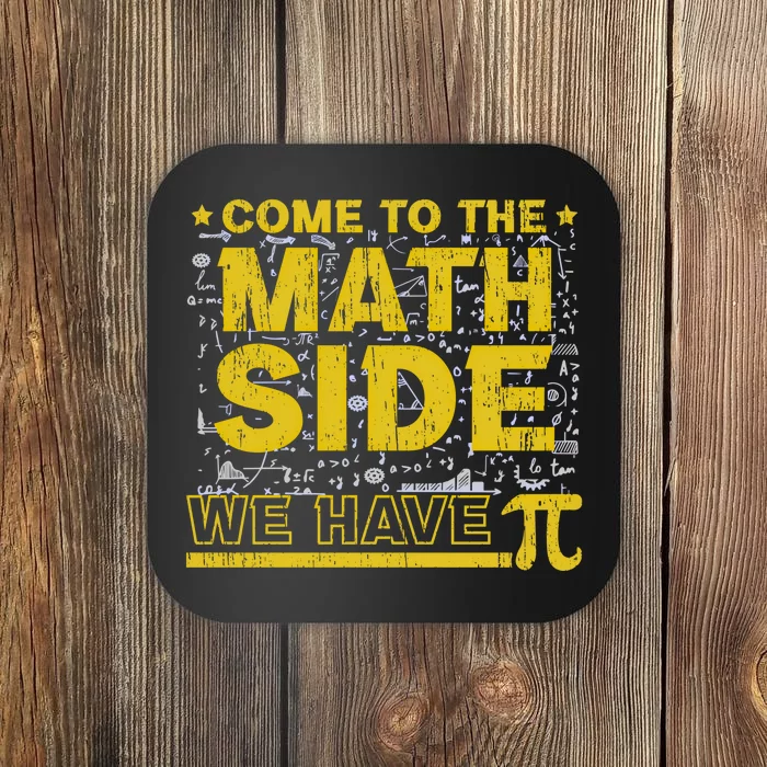 Come To The Math Side We Have Pi Funny Pi Day Funny Gift Coaster