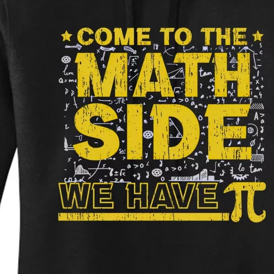 Come To The Math Side We Have Pi Funny Pi Day Funny Gift Women's Pullover Hoodie