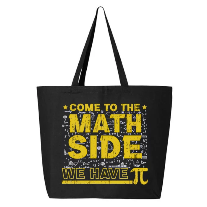 Come To The Math Side We Have Pi Funny Pi Day Funny Gift 25L Jumbo Tote