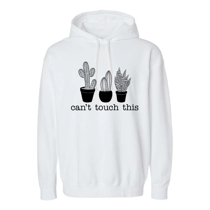 Can't Touch This Funny Cactus Garment-Dyed Fleece Hoodie