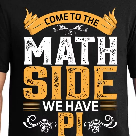 Come To The Math Side We Have Pi Gift Pi Day Gift Pajama Set