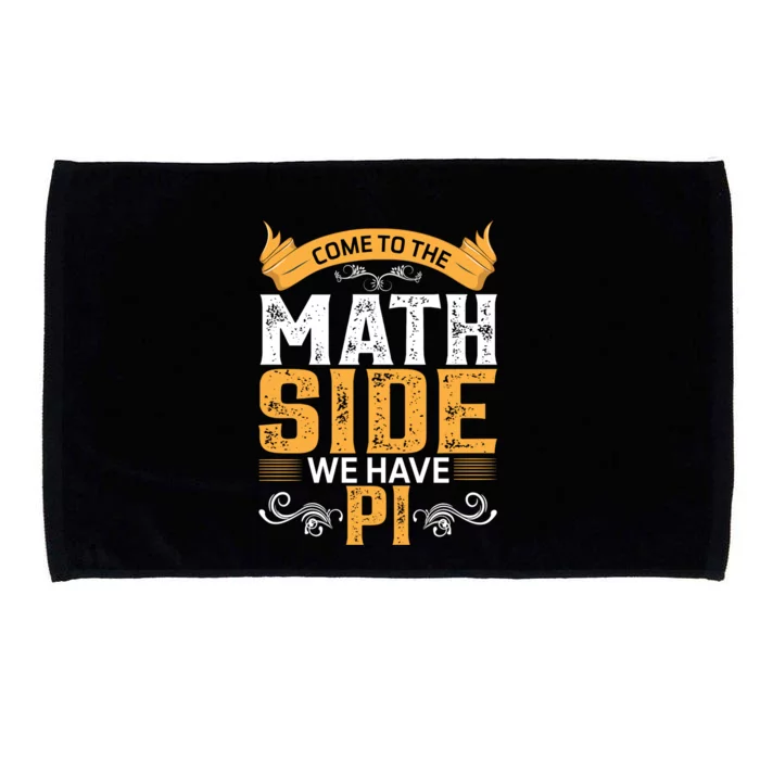 Come To The Math Side We Have Pi Gift Pi Day Gift Microfiber Hand Towel