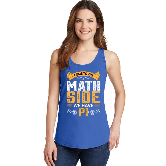 Come To The Math Side We Have Pi Gift Pi Day Gift Ladies Essential Tank