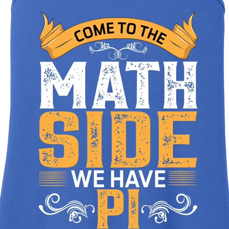 Come To The Math Side We Have Pi Gift Pi Day Gift Ladies Essential Tank