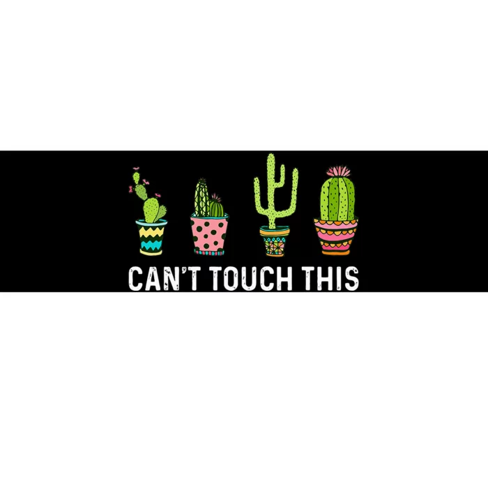 CanT Touch This Cacti Succulents Cactus Love Plants Gifts Bumper Sticker