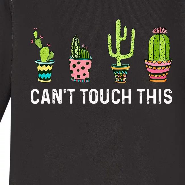 CanT Touch This Cacti Succulents Cactus Love Plants Gifts Baby Long Sleeve Bodysuit