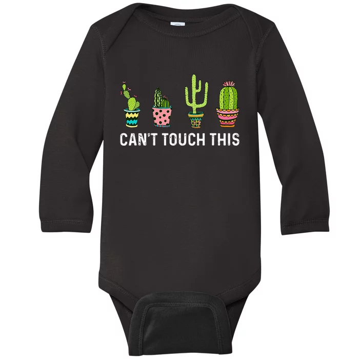 CanT Touch This Cacti Succulents Cactus Love Plants Gifts Baby Long Sleeve Bodysuit