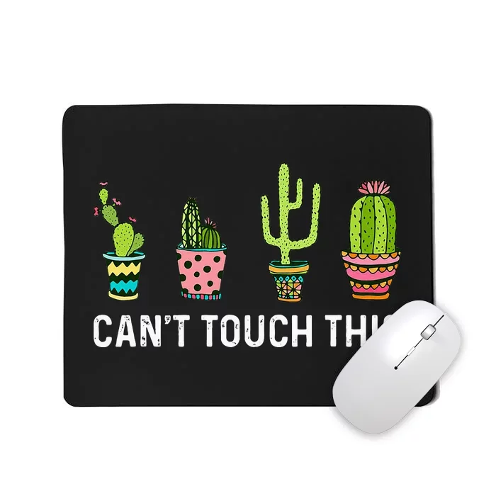 CanT Touch This Cacti Succulents Cactus Love Plants Gifts Mousepad