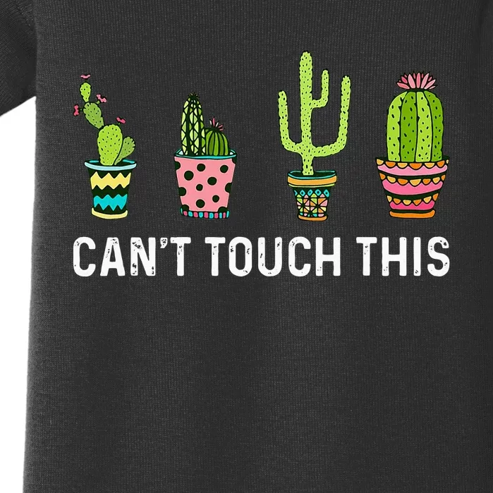 CanT Touch This Cacti Succulents Cactus Love Plants Gifts Baby Bodysuit