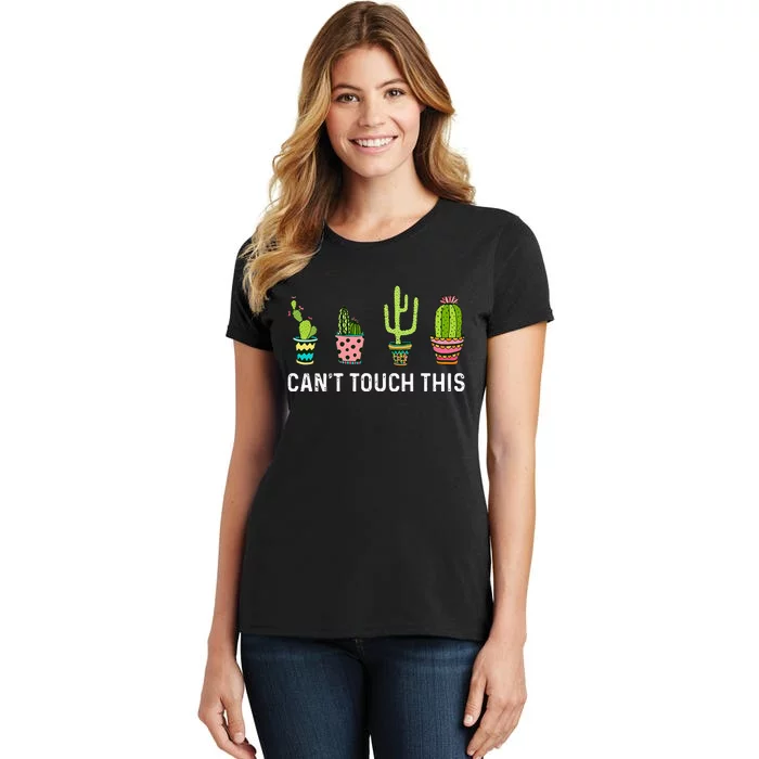 CanT Touch This Cacti Succulents Cactus Love Plants Gifts Women's T-Shirt