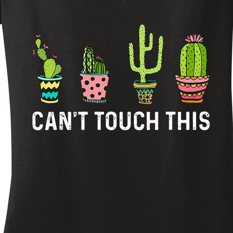 CanT Touch This Cacti Succulents Cactus Love Plants Gifts Women's V-Neck T-Shirt