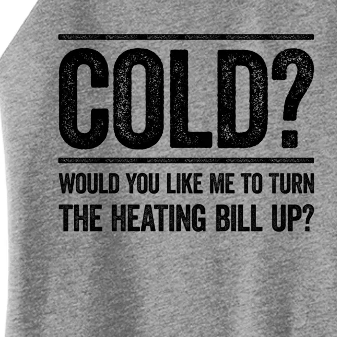 Cold? Turn The Heating Bill Up Funny Dad Joke Thermostat Gift Women’s Perfect Tri Rocker Tank