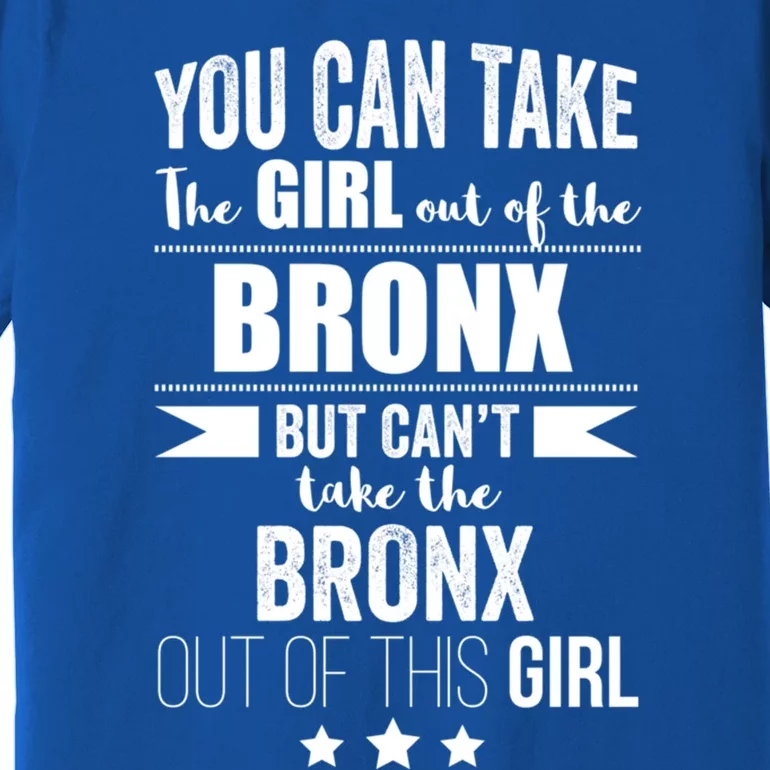 Can Take The Out Of The Bronx Nyc Pride New Yorkproud Gift Premium T-Shirt