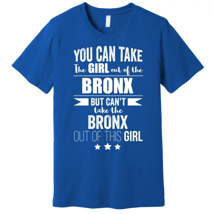 Can Take The Out Of The Bronx Nyc Pride New Yorkproud Gift Premium T-Shirt