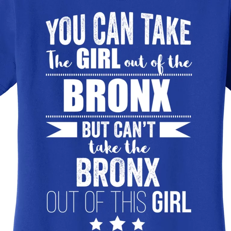 Can Take The Out Of The Bronx Nyc Pride New Yorkproud Gift Women's T-Shirt