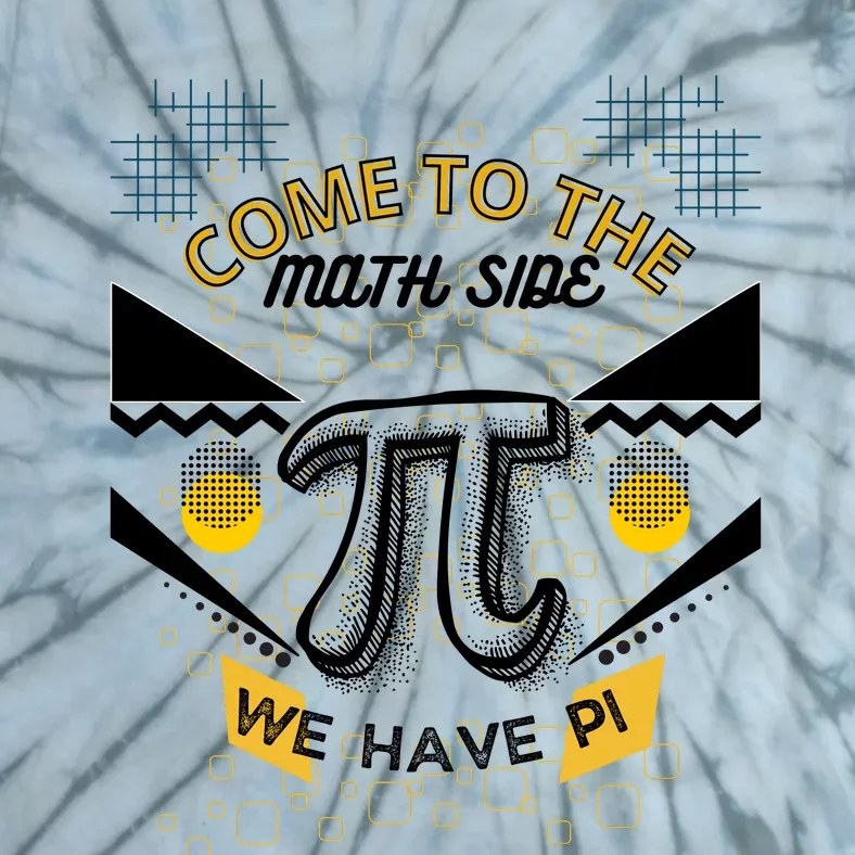 Come To The Math Side We Have Pi Math Pi Day Teacher Tie-Dye T-Shirt