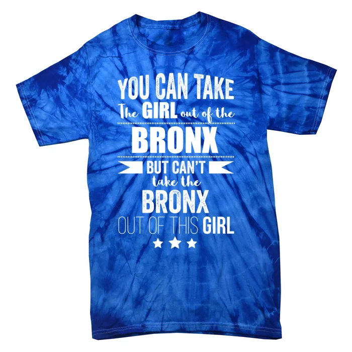 Can Take The Out Of The Bronx Nyc Pride New Yorkproud Funny Gift Tie-Dye T-Shirt