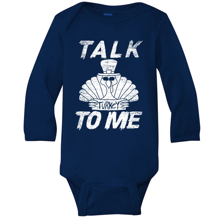 Cute Talk Turkey To Me Funny Gobbler Thanksgiving Fan Gift Cool Gift Baby Long Sleeve Bodysuit