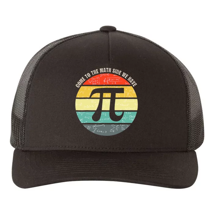 Come To The Math Side We Have Pi Teacher Nerd Geek Pi Day Yupoong Adult 5-Panel Trucker Hat