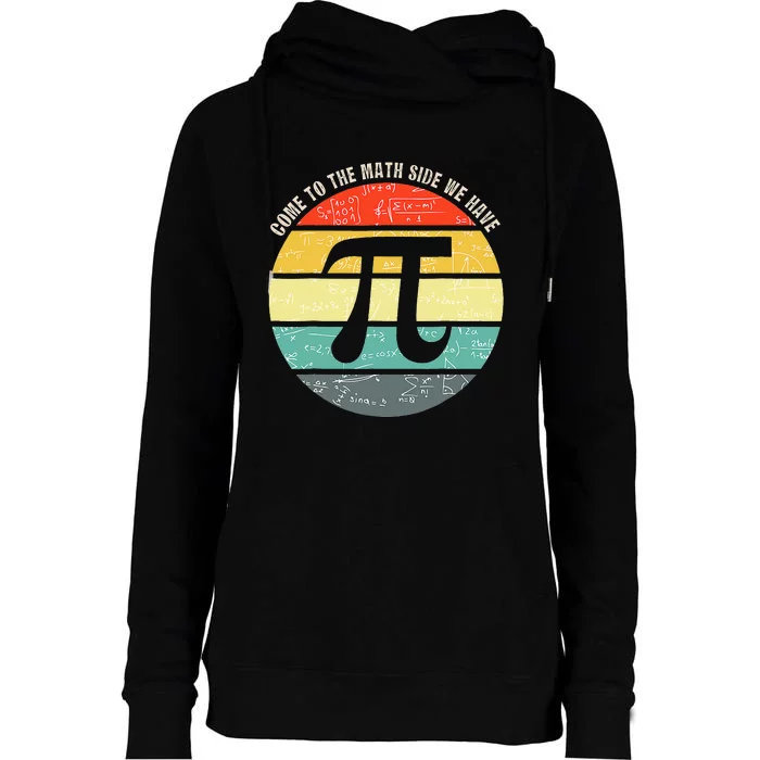 Come To The Math Side We Have Pi Teacher Nerd Geek Pi Day Womens Funnel Neck Pullover Hood