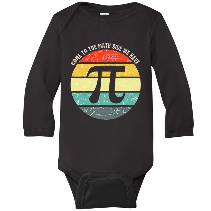 Come To The Math Side We Have Pi Teacher Nerd Geek Pi Day Baby Long Sleeve Bodysuit