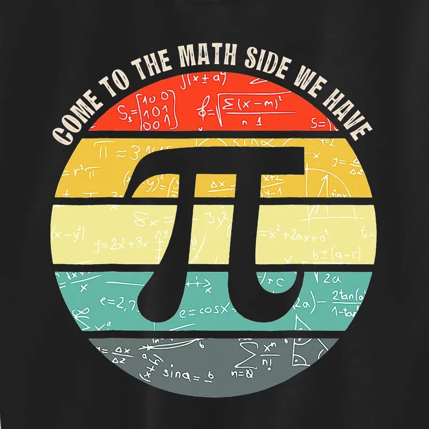 Come To The Math Side We Have Pi Teacher Nerd Geek Pi Day Kids Sweatshirt