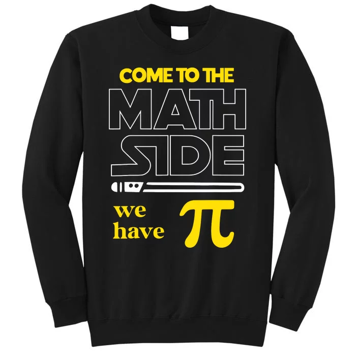 Come To The Math Side We Have Pi Math Pi Day Teacher Sweatshirt